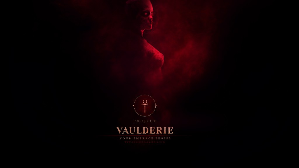 Project Vaulderie - Your Embrace Begins